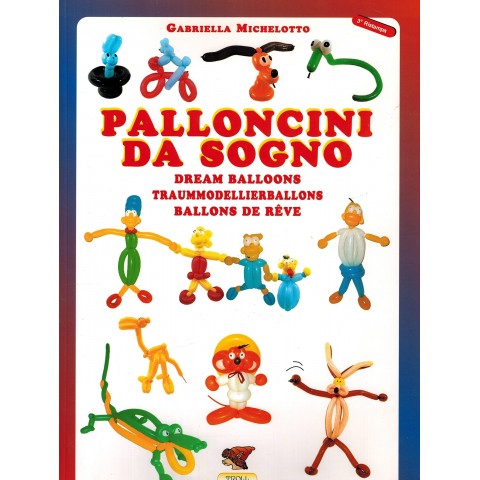 Libro Palloncini da Sogno con 31 tecniche e modelli sculture di palloncini descritti con foto. Edizione Multilingue