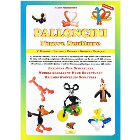 Libro Palloncini Nuove Sculture con 67 tecniche e sculture descritti con foto. Edizione multilingue.